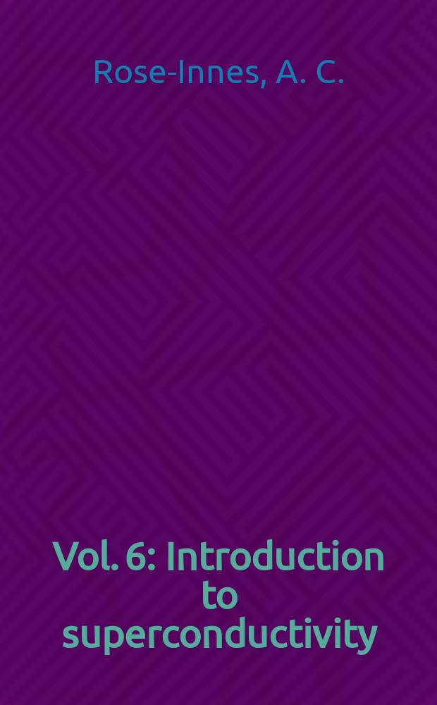 Vol. 6 : Introduction to superconductivity