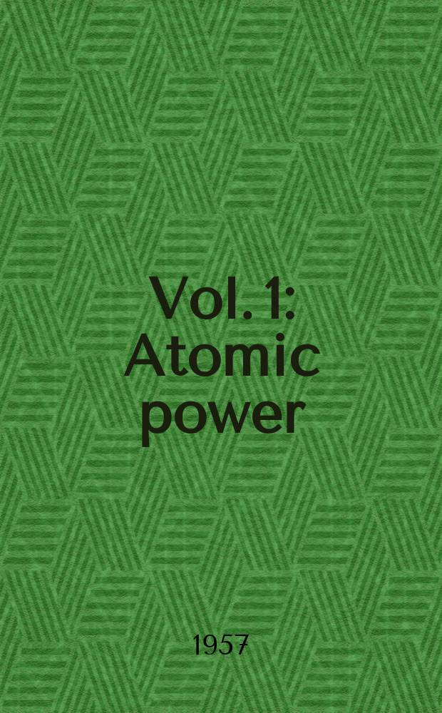 Vol. 1 : Atomic power