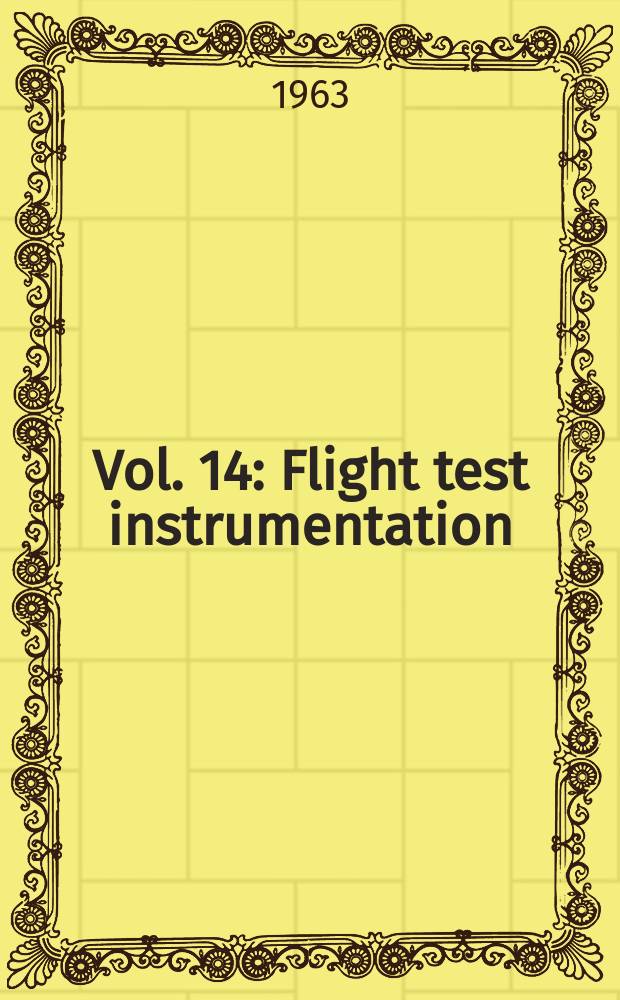 [Vol. 14] : Flight test instrumentation