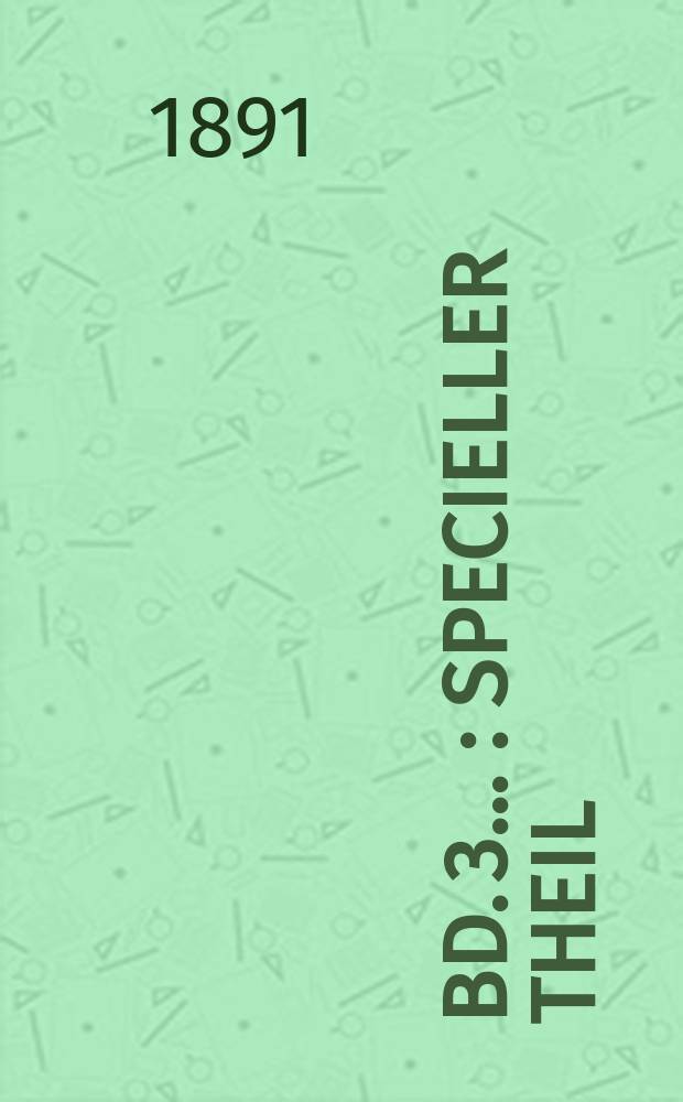 Bd. 3 ... : Specieller Theil