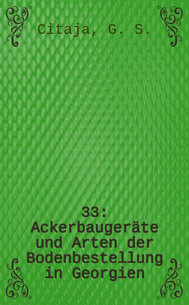 [33] : Ackerbaugeräte und Arten der Bodenbestellung in Georgien