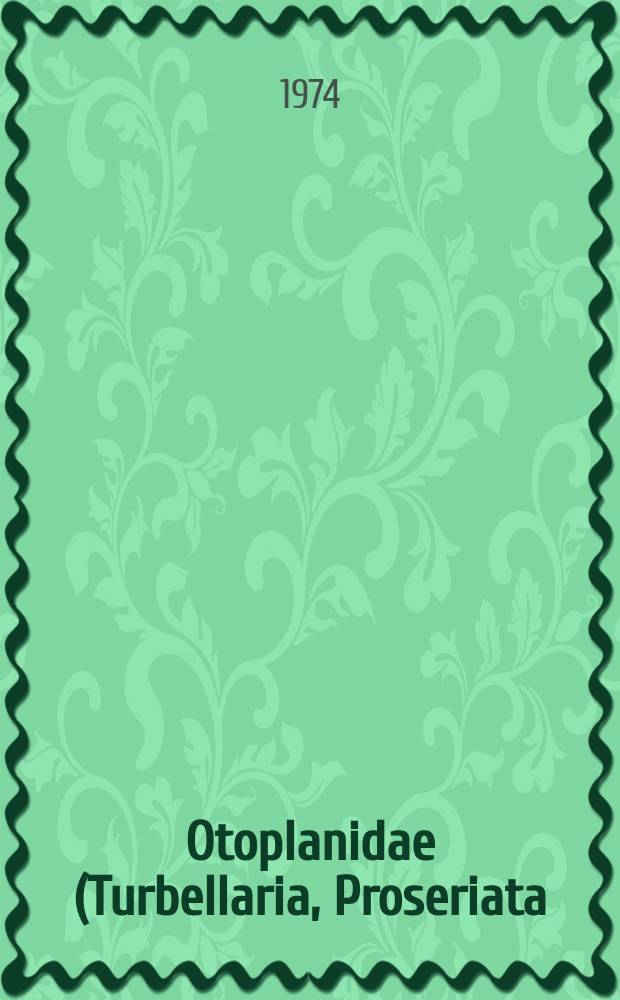 5 : Otoplanidae (Turbellaria, Proseriata)