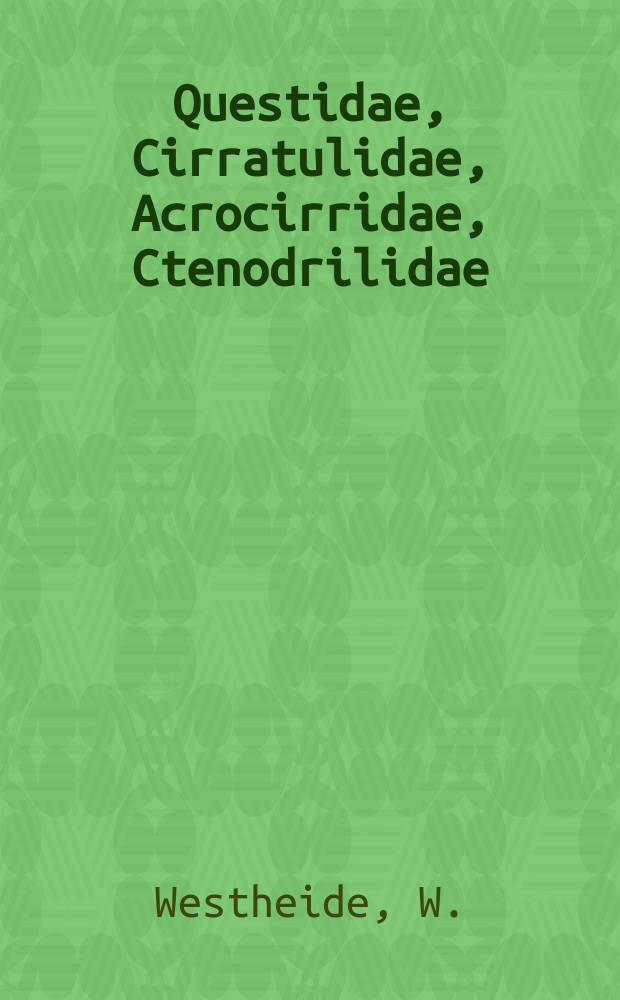 26 : Questidae, Cirratulidae, Acrocirridae, Ctenodrilidae (Polychaeta)