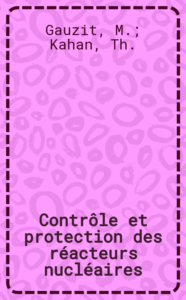 2 : Contrôle et protection des réacteurs nucléaires