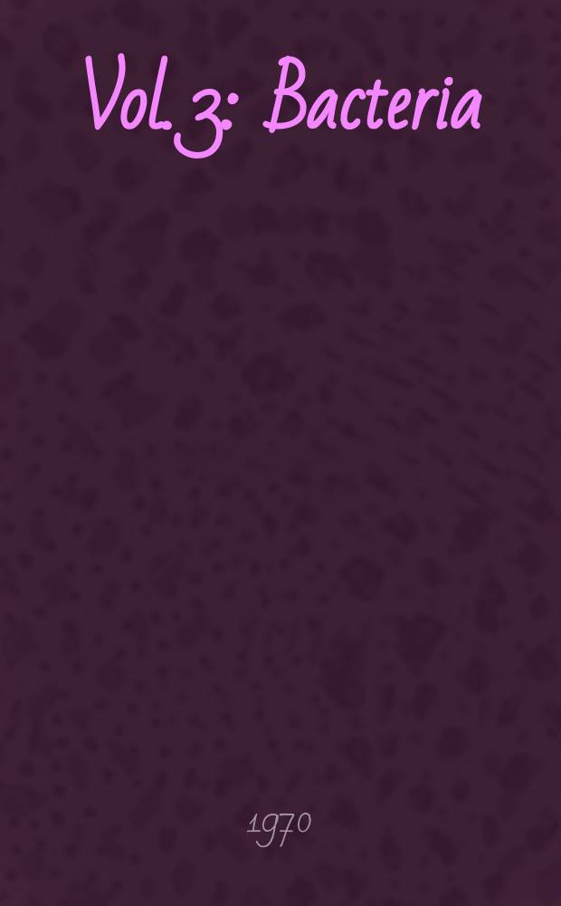 Vol. 3 : [Bacteria