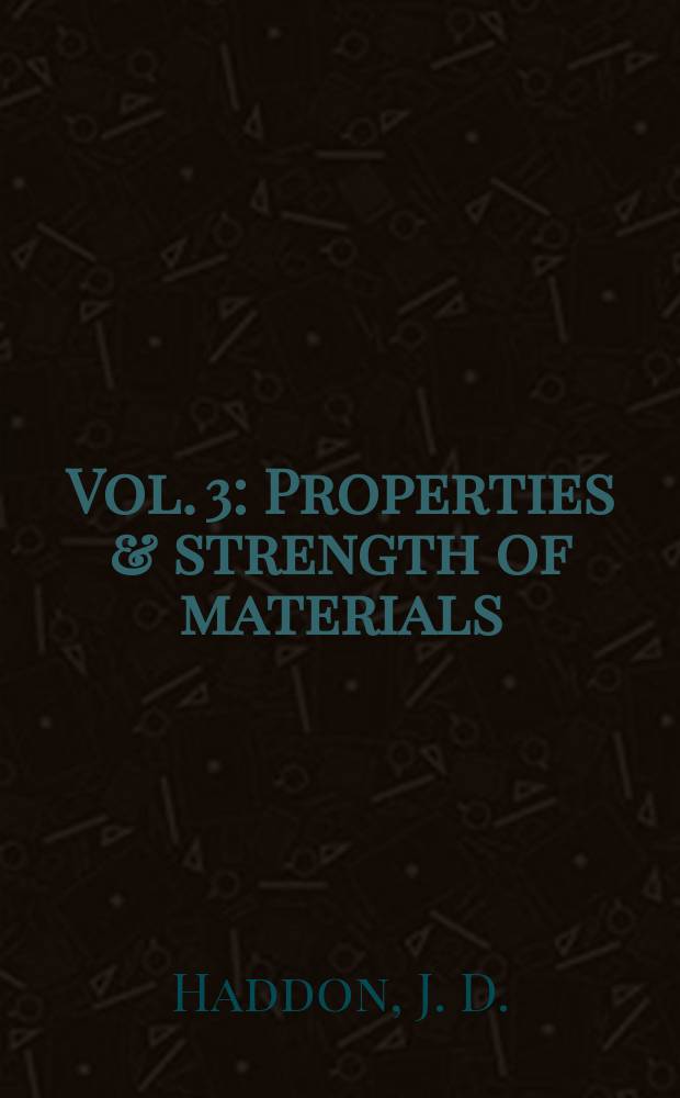 Vol. 3 : Properties & strength of materials (Metals)