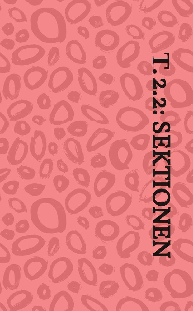 Т. 2.2 : Sektionen