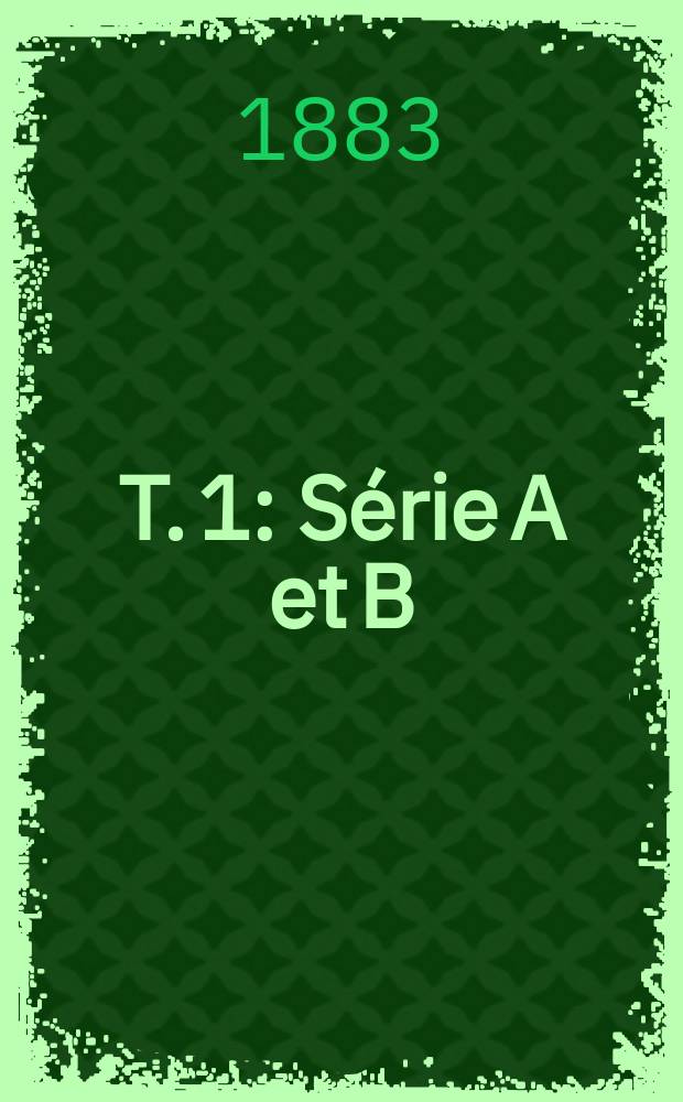 T. 1 : Série A et B