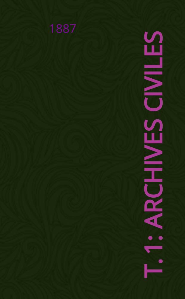 T. 1 : Archives civiles