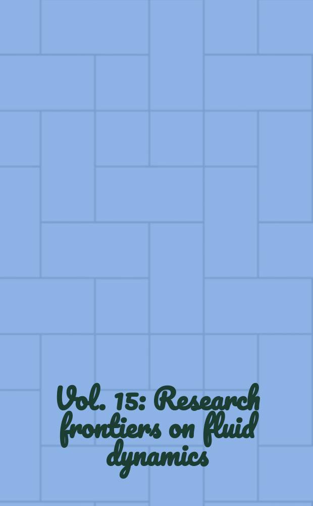 Vol. 15 : Research frontiers on fluid dynamics