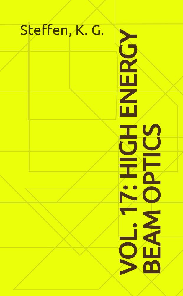Vol. 17 : High energy beam optics