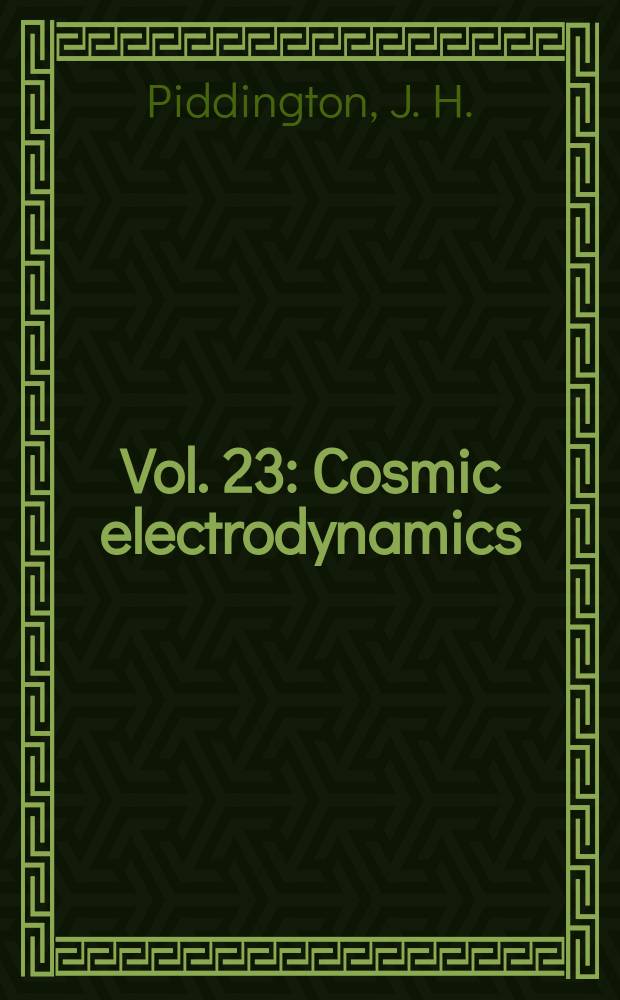 Vol. 23 : Cosmic electrodynamics