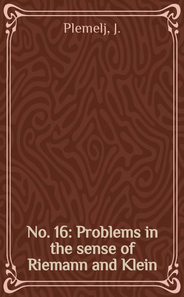 No. 16 : Problems in the sense of Riemann and Klein