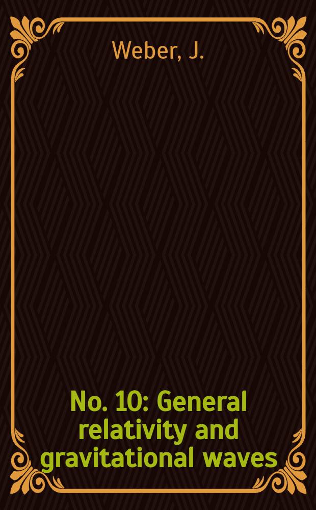 No. 10 : General relativity and gravitational waves