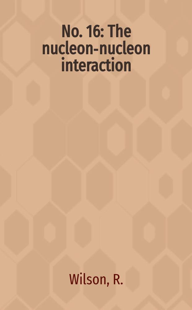 No. 16 : The nucleon-nucleon interaction