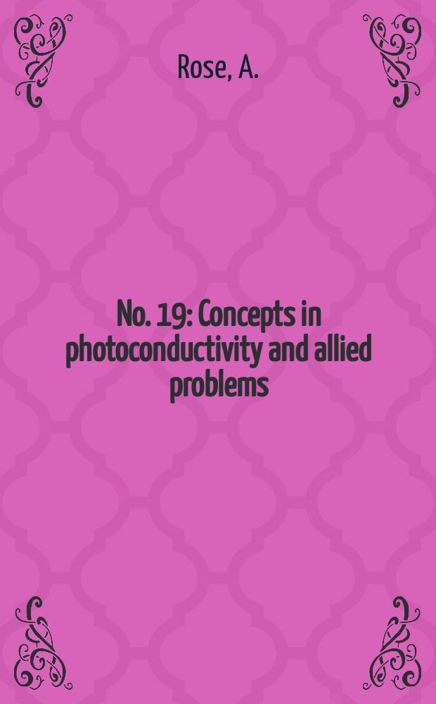 No. 19 : Concepts in photoconductivity and allied problems