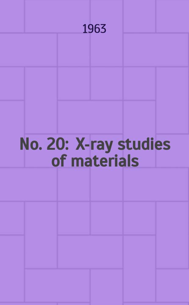 No. 20 : X-ray studies of materials