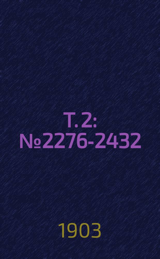 T. 2 : № 2276-2432