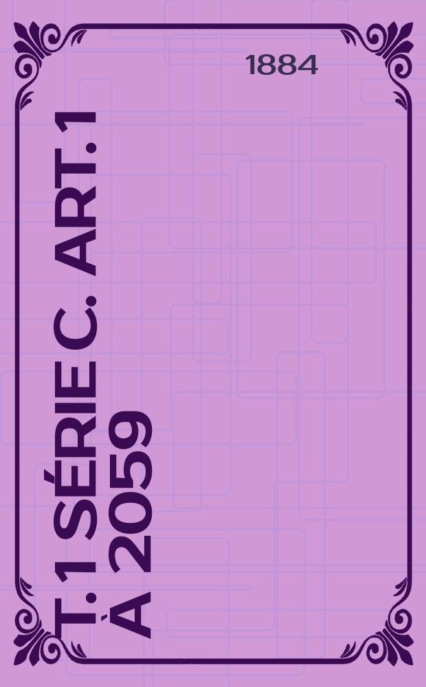 T. 1 Série C. Art. 1 à 2059