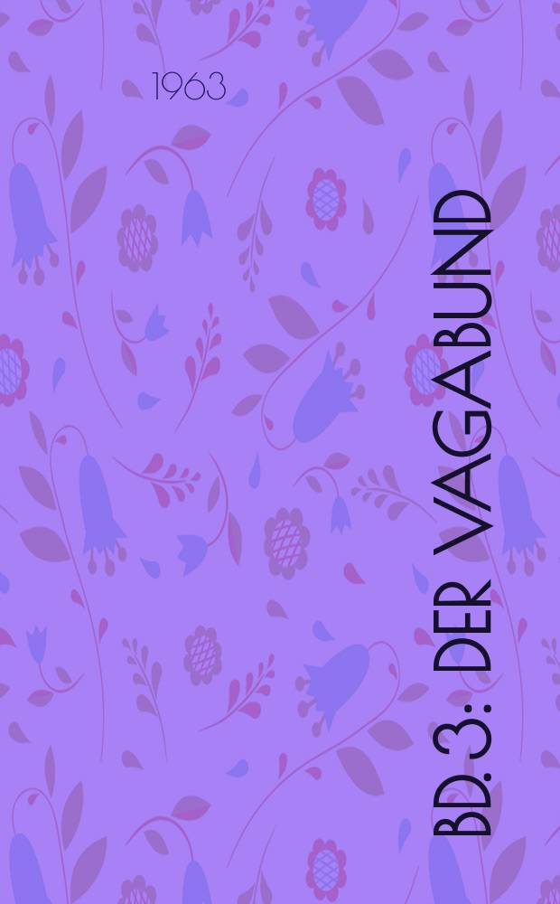 Bd. 3 : Der Vagabund