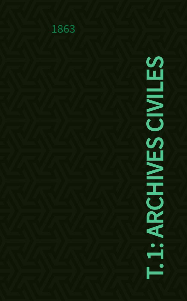 T. 1 : Archives civiles