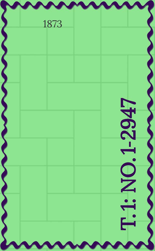 [T. 1] : [No. 1-2947]