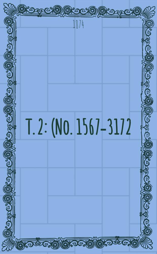 T. 2 : (No. 1567-3172)
