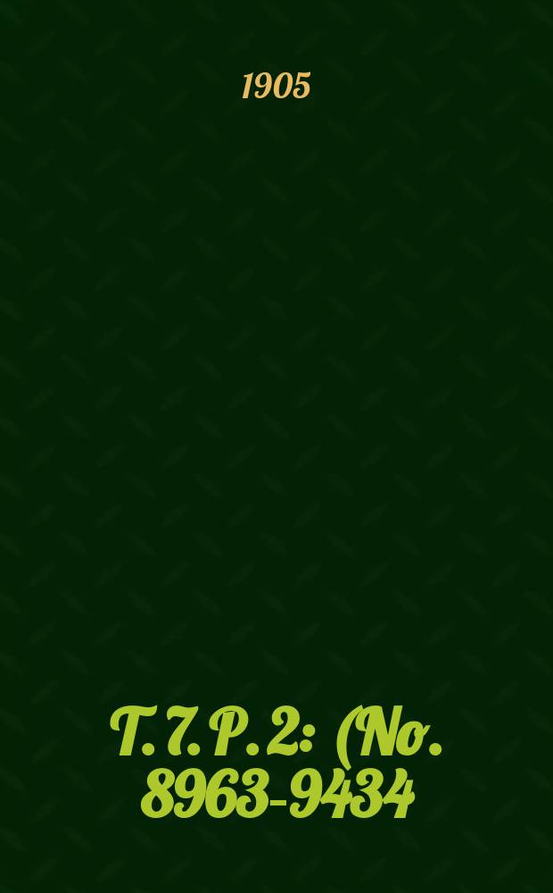 T. 7. P. 2 : (No. 8963-9434)