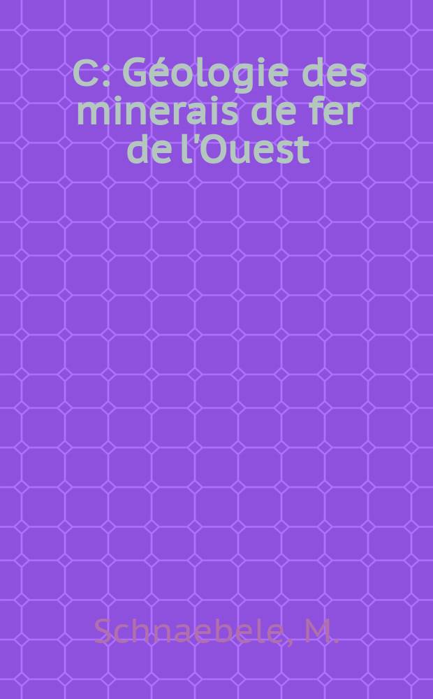 1. С : G&eacute;ologie des minerais de fer de l'Ouest