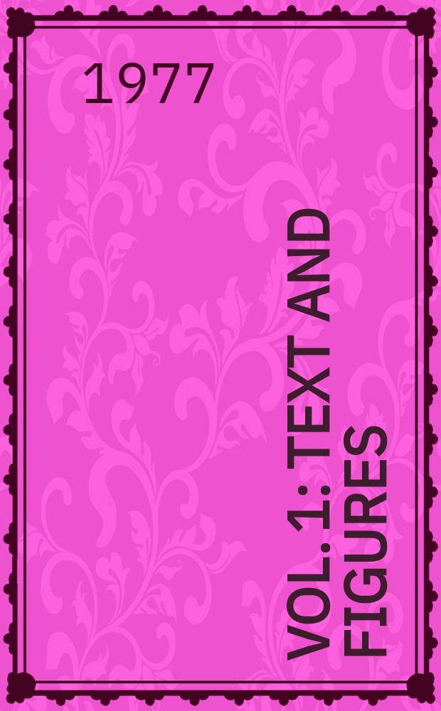 Vol. 1 : Text and figures