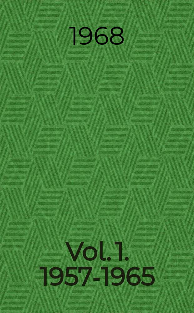 Vol. 1. 1957-1965