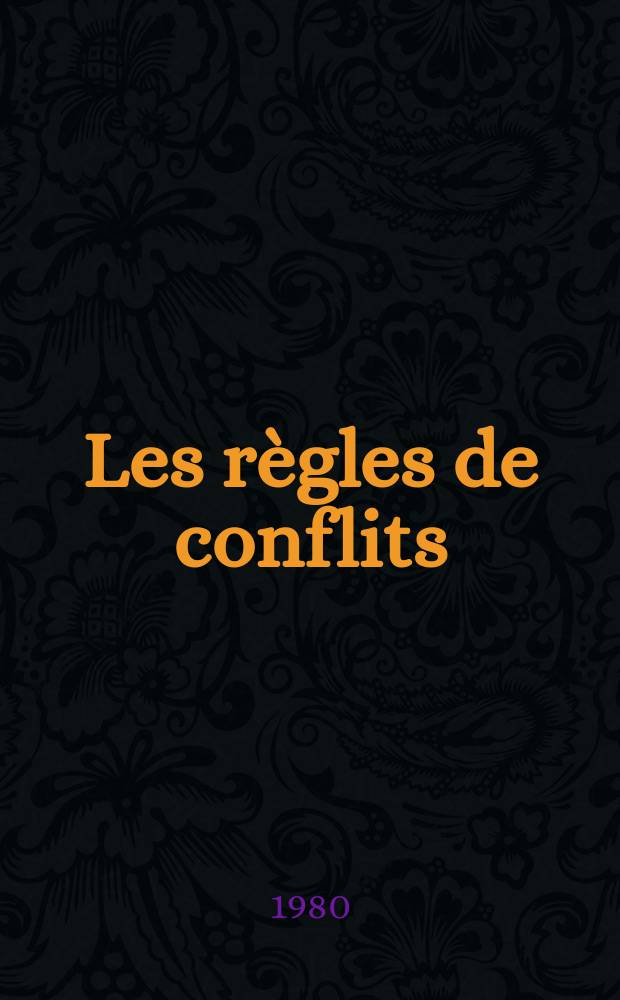 1. : Les r&egrave;gles de conflits