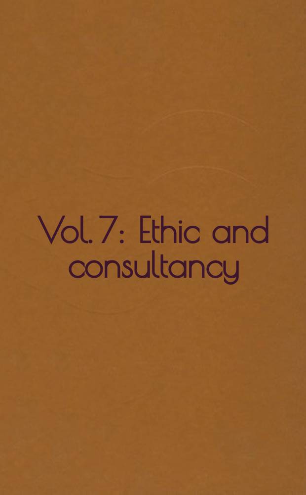 Vol. 7 : Ethic and consultancy