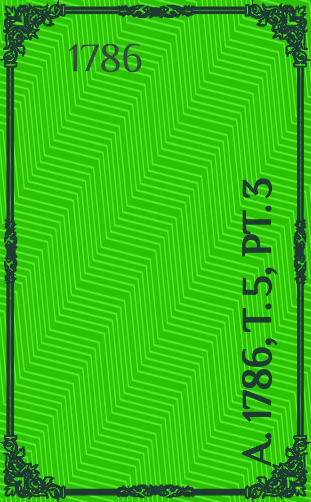 A. 1786, T. 5, Pt. 3