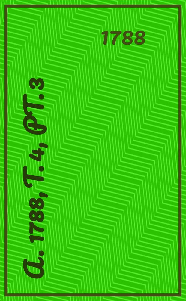 A. 1788, T. 4, Pt. 3