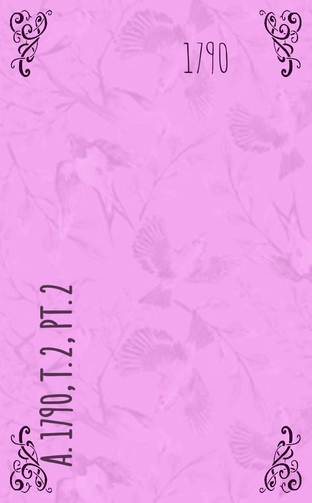 A. 1790, T. 2, Pt. 2