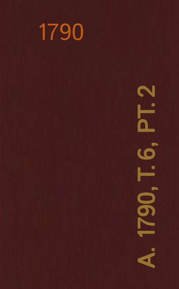A. 1790, T. 6, Pt. 2