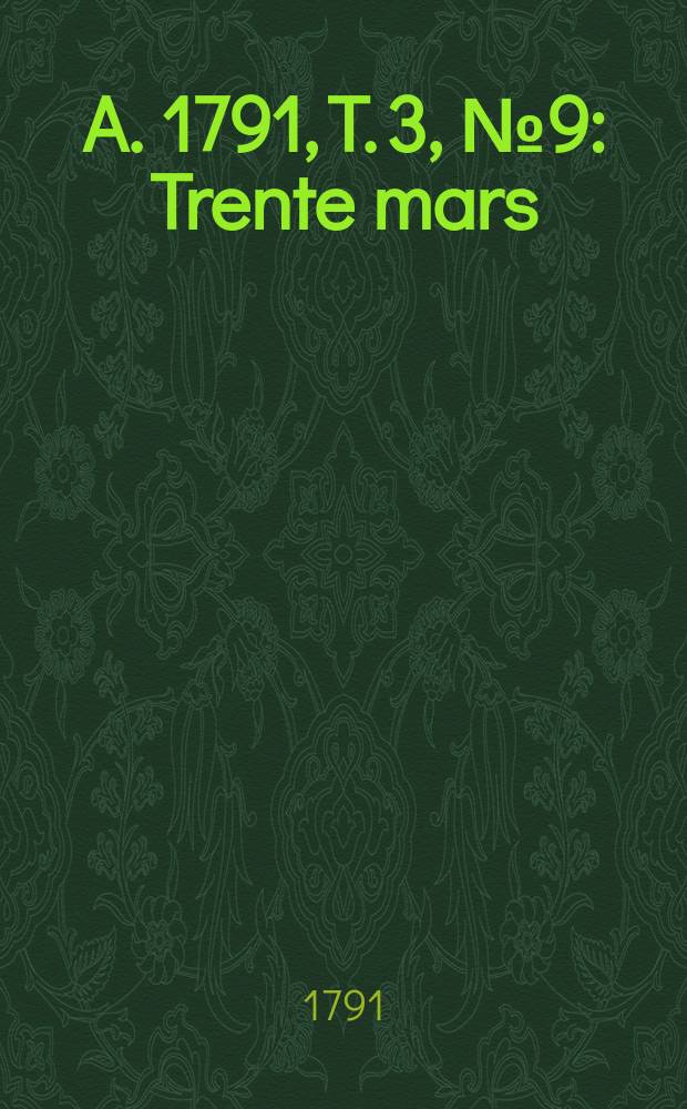 A. 1791, T. 3, № 9 : Trente mars