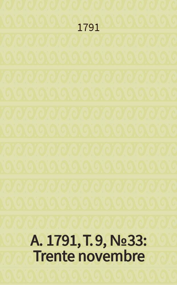 A. 1791, T. 9, № 33 : Trente novembre