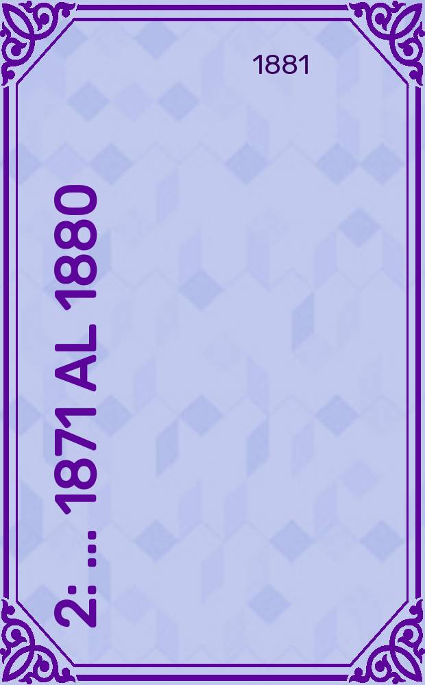 [2] : ... 1871 al 1880