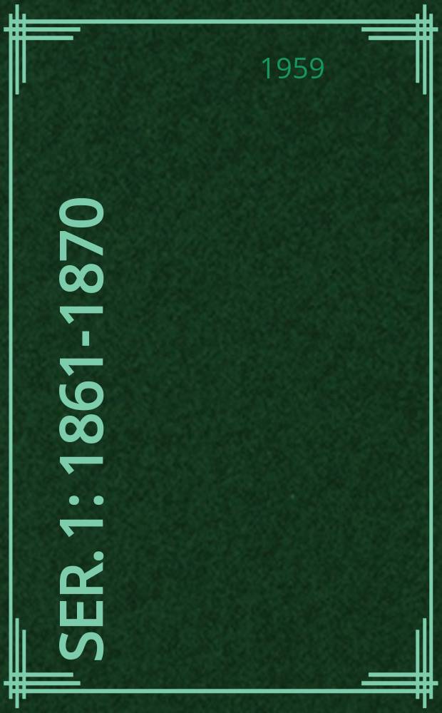 Ser. 1 : 1861-1870
