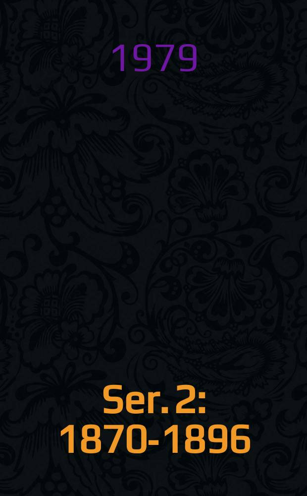 Ser. 2 : 1870-1896