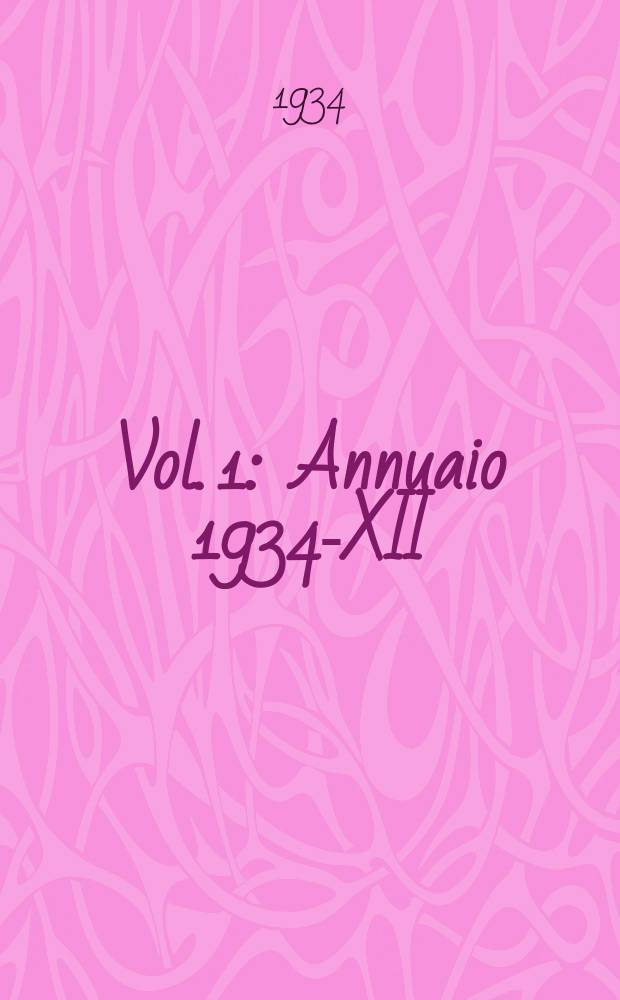 Vol. 1 : Annuaio 1934-XII