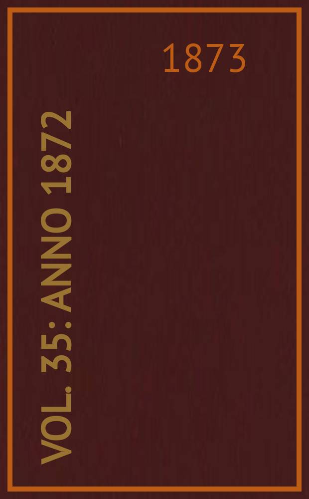 Vol. 35 : Anno 1872