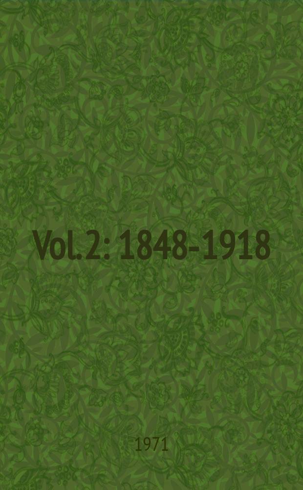 Vol. 2 : 1848-1918