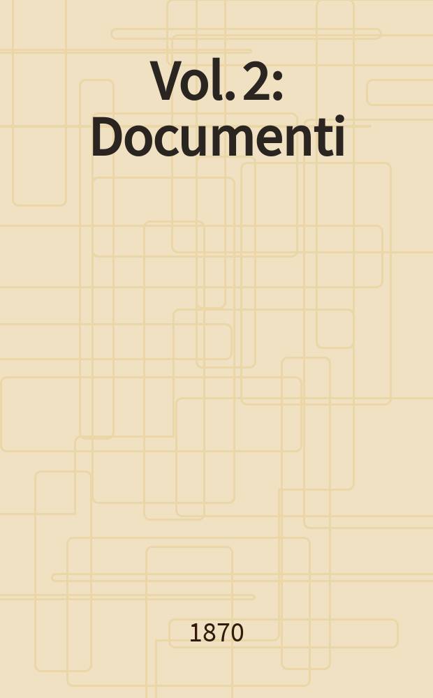 Vol. 2 : Documenti