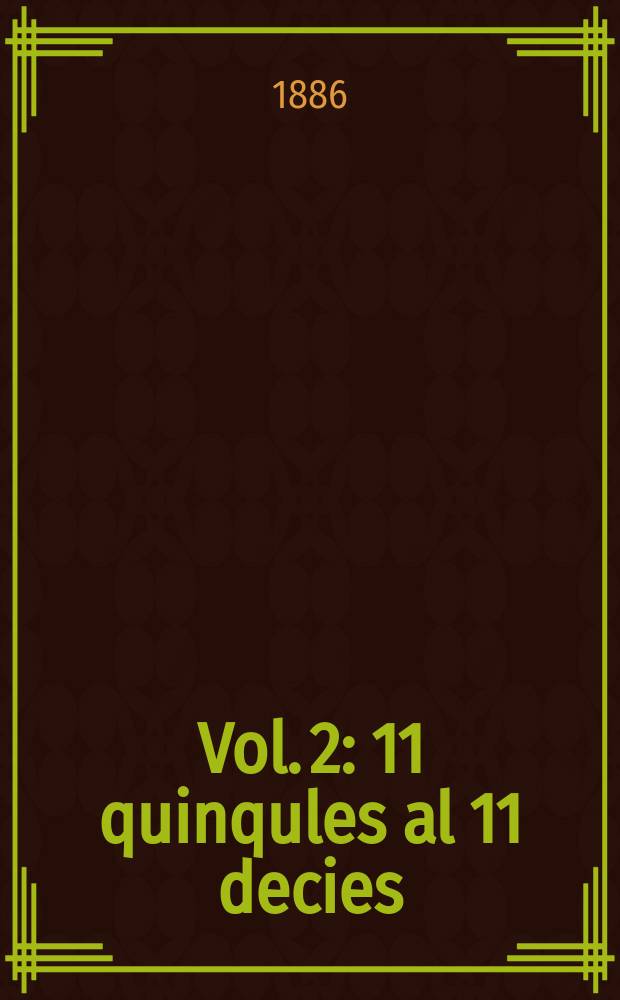 Vol. 2 : 11 quinqules al 11 decies