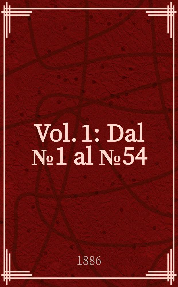 Vol. 1 : Dal № 1 al № 54