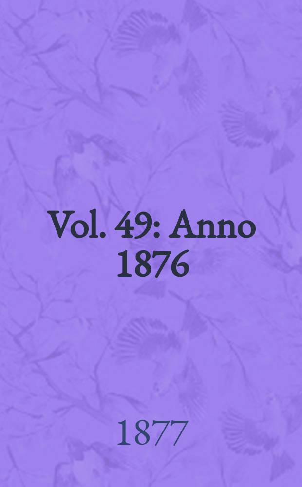 Vol. 49 : Anno 1876