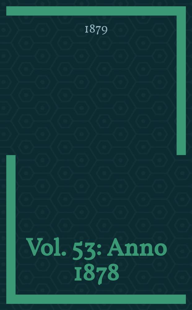 Vol. 53 : Anno 1878